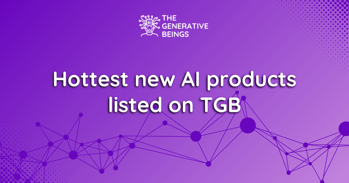 Hottest new AI products listed on TGB